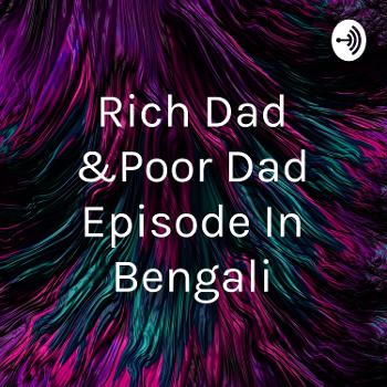 Rich Dad &Poor Dad Episode In Bengali