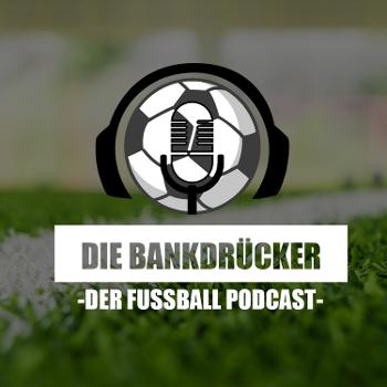 Die Bankdrücker - Der Fußball Podcast aus'm Norden