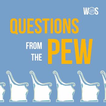 Questions From The Pew - WOS