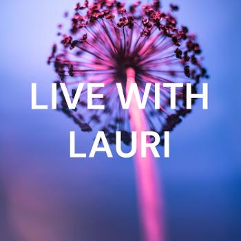 LIVE WITH LAURI