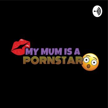 My Mum Is A Pornstar