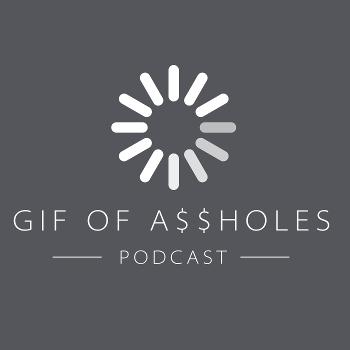Gif of A$$holes Podcast