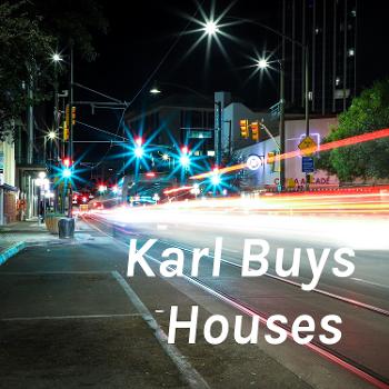 Karl Buys Houses