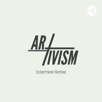 ArTivism Interview Series