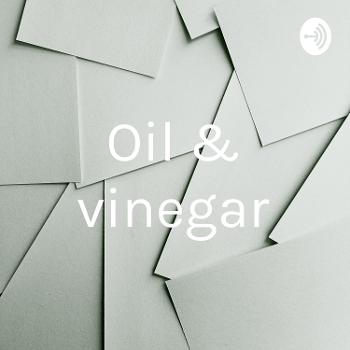 Oil & vinegar