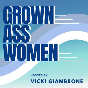 Grown Ass Women