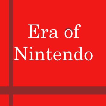 Era of Nintendo Podcast