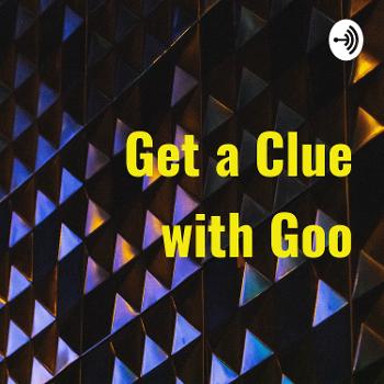 Get a Clue with Goo