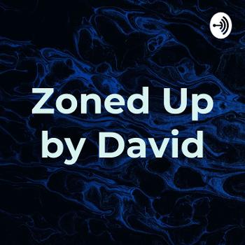 Zoned Up by David