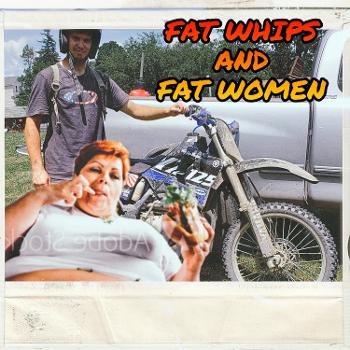 FAT whips and FAT women