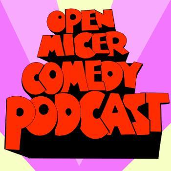 Open Micer Comedy Podcast