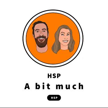 HSP: A Bit Much