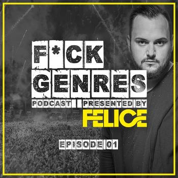 Felice presents F*CK GENRES