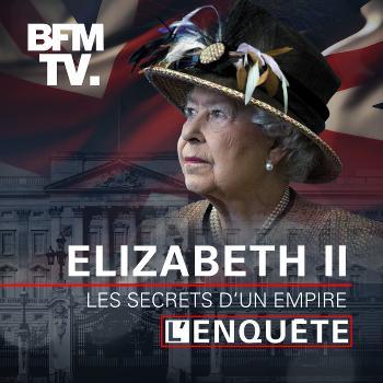 Elizabeth II, les secrets d'un empire