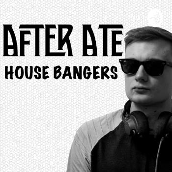 House Bangers 001 with After Ate