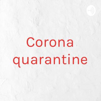 Corona quarantine
