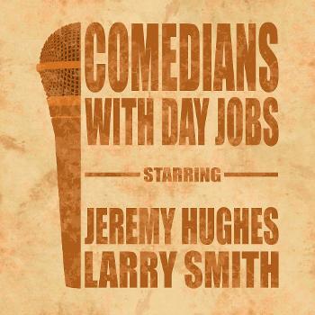 Comedians With Day Jobs