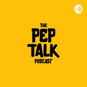 The Pep Talk Podcast