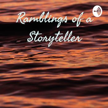 Ramblings of a Storyteller
