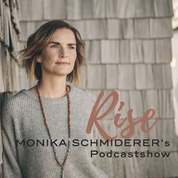 Rise · Monika Schmiderer
