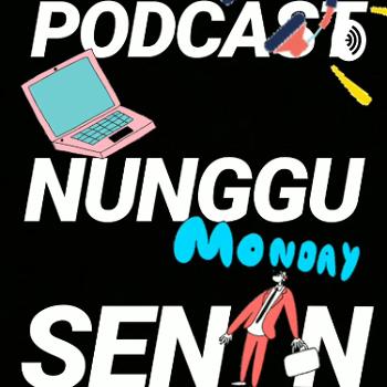 PNS: Podcast Nunggu Senen