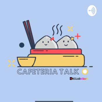 Cafeteria Talk!