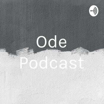 Ode Podcast