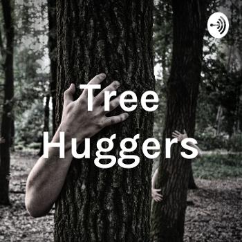 Tree Huggers