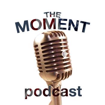 The Moments Podcast