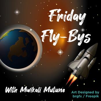 Friday Fly-Bys