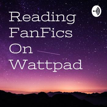 Reading FanFics On Wattpad