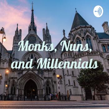 Monks, Nuns, and Millennials