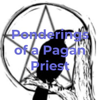 Ponderings of a Pagan Priest