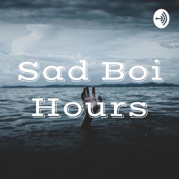 Sad Boi Hours