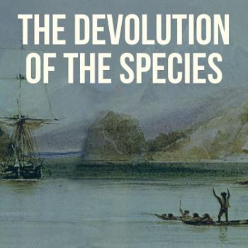 The Devolution of the Species