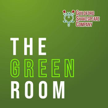 The Green Room with Guildford Shakespeare Company