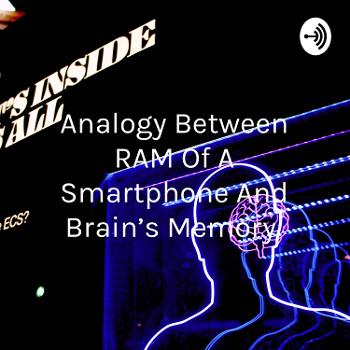 Analogy Between RAM Of A Smartphone And Brain's Memory
