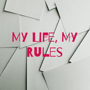 My Life, My Rules