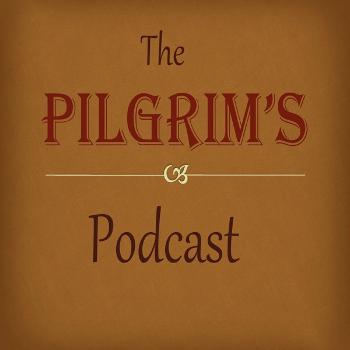 The Pilgrim's Podcast
