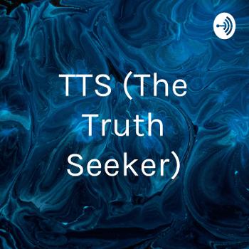 TTS (The Truth Seeker)