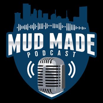 Mud Made Podcast