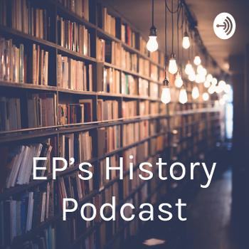 EP's History Podcast