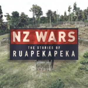 NZ Wars: The Stories of Ruapekapeka