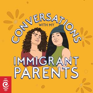Conversations with My Immigrant Parents