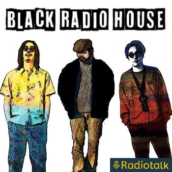 BLACK RADIO HOUSE