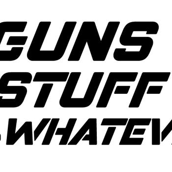 Guns 'N Stuff "N Whatever