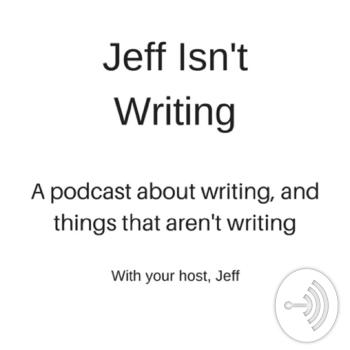 Jeff Isn't Writing