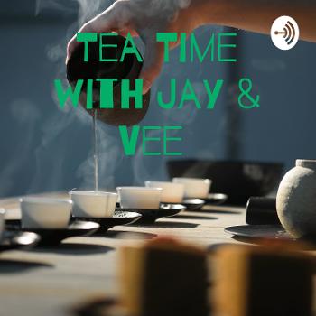 Tea Time with Jay & Vee 🍵
