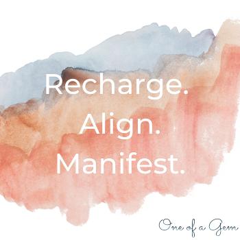 Recharge. Align. Manifest.
