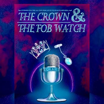 The Crown & The Fob Watch